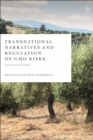 Transnational Narratives and Regulation of GMO Risks - Book
