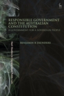 Responsible Government and the Australian Constitution : A Government for a Sovereign People - Book