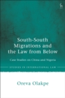 South-South Migrations and the Law from Below : Case Studies on China and Nigeria - eBook