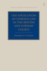 The Application of Foreign Law in the British and German Courts - eBook