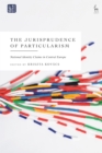The Jurisprudence of Particularism : National Identity Claims in Central Europe - Book