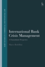 International Bank Crisis Management : A Transatlantic Perspective - Book