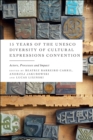 15 Years of the UNESCO Diversity of Cultural Expressions Convention : Actors, Processes and Impact - eBook