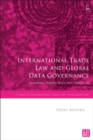 International Trade Law and Global Data Governance : Aligning Perspectives and Practices - Book