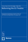 Reforming the EU Treaties : Proposals for Amendments to the TEU, TFEU and the Charter by Young Scholars of European Law - Book