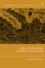 The Future of EU Constitutionalism - Book