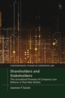 Shareholders and Stakeholders : The Unrealised Promise of Company Law Reform in Post-War Britain - Book