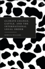 Climate Change, Cattle, and the International Legal Order - eBook