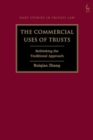 The Commercial Uses of Trusts : Rethinking the Traditional Approach - Book