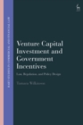 Venture Capital Investment and Government Incentives : Law, Regulation, and Policy Design - eBook