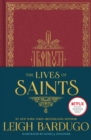 The Lives of Saints: as seen in the Netflix original series, Shadow and Bone - eBook