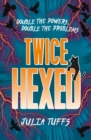 Twice Hexed : Double the Powers, Double the Problems - Book