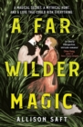 A Far Wilder Magic - eBook