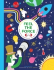 Feel the Force : Revealing the Physics Secrets that Rule the Universe - eBook