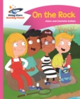 Reading Planet - On the Rock - Pink B: Comet Street Kids - Book