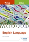WJEC GCSE English Language Workbook - Book