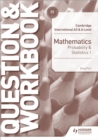 Cambridge International AS & A Level Mathematics Probability & Statistics 1 Question & Workbook - Book