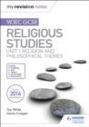 My Revision Notes WJEC GCSE Religious Studies: Unit 1 Religion and Philosophical Themes - Book