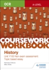 OCR A-level History Coursework Workbook: Unit Y100 Non exam assessment: Topic based essay - Book