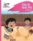 Reading Planet - Dig in the Pit - Pink A: Rocket Phonics - Book