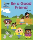 Reading Planet - Be a Good Friend - Yellow: Galaxy - eBook