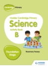Hodder Cambridge Primary Science Activity Book B Foundation Stage - Book