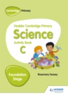 Hodder Cambridge Primary Science Activity Book C Foundation Stage - Book