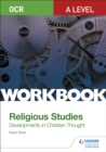 OCR A Level Religious Studies: Developments in Christian Thought Workbook - Book