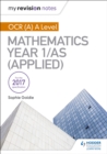 My Revision Notes: OCR (A) A Level Mathematics Year 1/AS (Applied - eBook