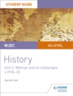 WJEC AS-level History Student Guide Unit 2: Weimar and its challenges c.1918-1933 - Book