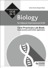 Edexcel International GCSE (9-1) Biology Student Lab Book: Exam practice and further application - Book