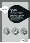 WJEC GCSE Science Teacher Lab Book: Teacher and technician information - Book