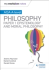 My Revision Notes: AQA A-level Philosophy Paper 1 Epistemology and Moral Philosophy - eBook