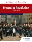 Access to History: France in Revolution 1774-1815 Sixth Edition - Book