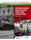 Hodder GCSE (9-1) History for Pearson Edexcel Foundation Edition: Superpower Relations and the Cold War 1941-91 - Book