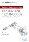 My Revision Notes: Pearson Edexcel A Level Design and Technology (Product Design) - Book