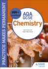 Practice makes permanent: 350+ questions for AQA GCSE Chemistry - Book