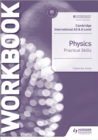 Cambridge International AS & A Level Physics Practical Skills Workbook - Book