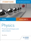 CCEA AS/A2 Unit 3 Physics Student Guide: Practical Techniques and Data Analysis - eBook