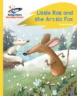 Reading Planet - Little Rat and the Arctic Fox - Yellow Plus: Rocket Phonics - Book
