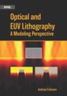Optical and EUV Lithography : A Modeling Perspective - Book