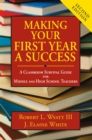 Making Your First Year a Success : A Classroom Survival Guide for Middle and High School Teachers - eBook