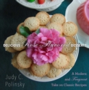 Delicious Rose-Flavored Desserts : A Modern and Fragrant Take on Classic Recipes - eBook