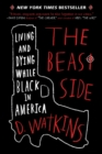 The Beast Side : Living and Dying While Black in America - eBook