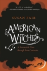 American Witches : A Broomstick Tour through Four Centuries - eBook