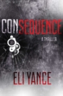 Consequence : A Thriller - eBook