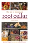 The Joy of Keeping a Root Cellar : Canning, Freezing, Drying, Smoking, and Preserving the Harvest - eBook