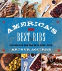 America's Best Ribs : 100 Recipes for the Best. Ribs. Ever. - eBook