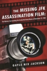 The Missing JFK Assassination Film : The Mystery Surrounding the Orville Nix Home Movie of November 22, 1963 - eBook