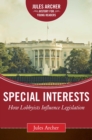 Special Interests : How Lobbyists Influence Legislation - eBook